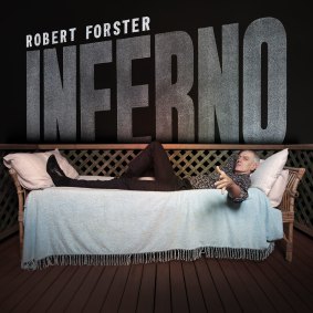 Robert Forster's new album, <i>Inferno</I>.