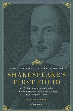 Shakespeare’s First Folio: 400th Anniversary Facsimile Edition.