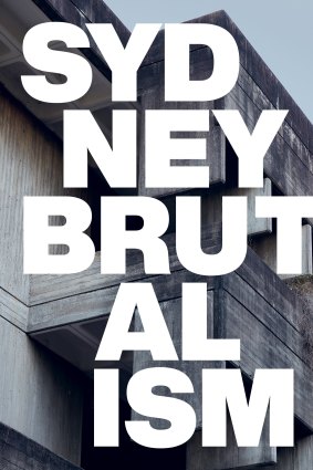 Heidi Dokulil’s book explores Sydney’s brutalist landmarks and a resurgent interest in these “concrete monsters”.