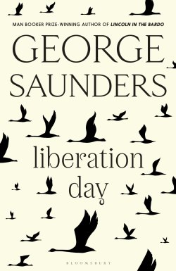 Liberation Day by George Saunders.