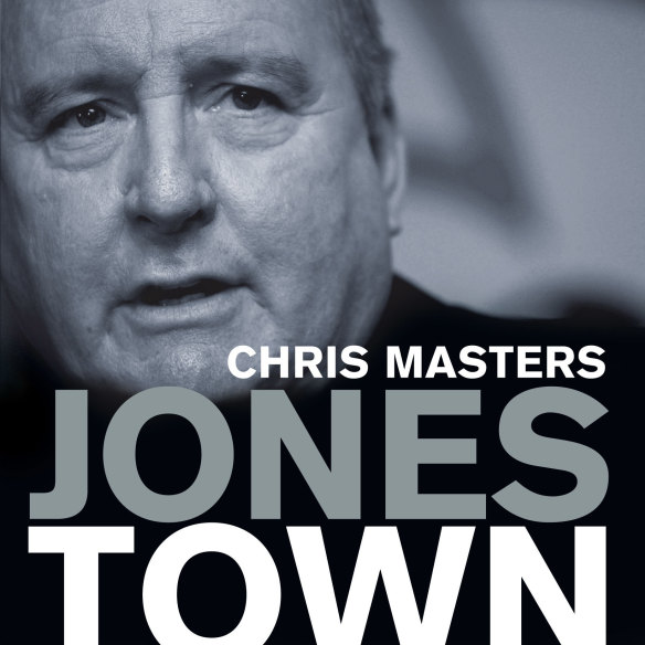 The cover of journalist Chris Masters’ book on Alan Jones.
