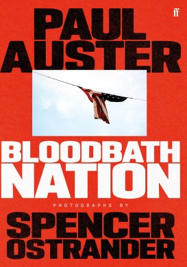 Bloodbath Nation by Paul Auster.