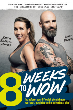 8 Weeks to Wow by Emilie Brabon-Hames and Chief Brabon, Murdoch Books, $29.99.