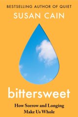 <i>Bittersweet: How Sorrow and Longing Make Us Whole</i> by Susan Cain.