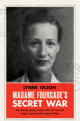 Madame Fourcade’s Secret War by Lynne Olson.