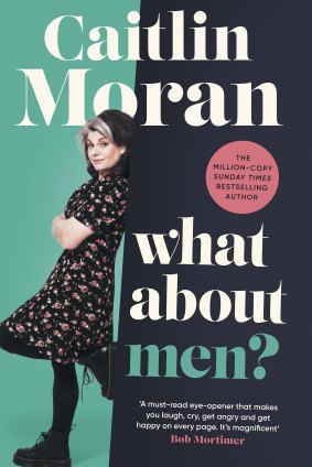 “The patriarchy is screwing men over as much as it’s screwing women,” author Caitlin Moran says.