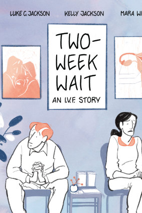 <i>Two-Week Wait: an IVF Story</i> by Luke Jackson, Kelly Jackson and Mara Wild