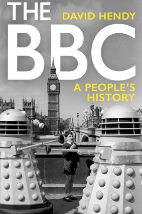 The BBC: A People’s History by David Hendy.   
