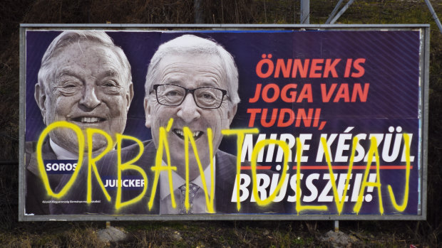 Orban has courted anti-Semitic fears. A billboard from a campaign of the Hungarian government showing EU Commission President Jean-Claude Juncker and Hungarian-American Jewish financier George Soros.