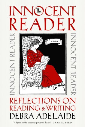 The Innocent Reader by Debra Adelaide.
