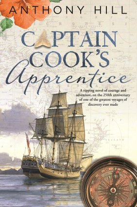 Captain Cook's Apprentice, by Anthony Hill, Penguin Random House, $32.99.