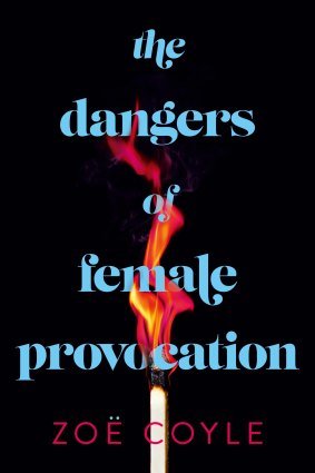 <i>The Dangers of Female Provocation</i> by Zoe Coyle.