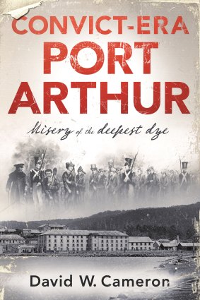 <i>Convict-Era Port Arthur</i> by David W. Cameron