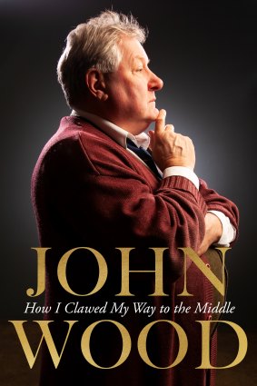 <i>How I Clawed My Way To The Middle</i> by John Wood.