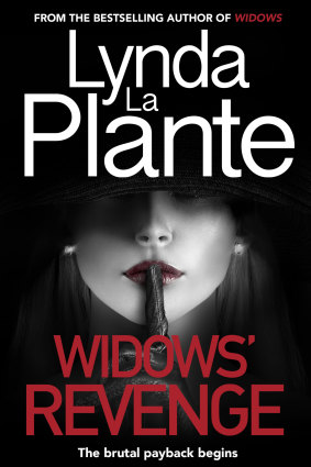 Widows' Revenge, by Lynda la Plante, Bonnier, $39.99.