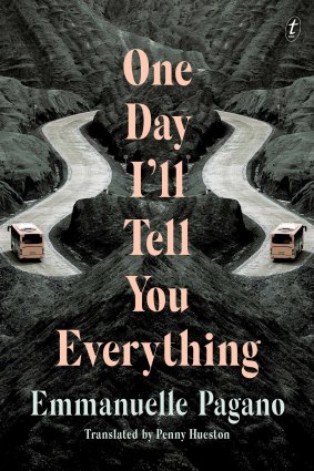 <i>One Day I’ll Tell You Everything</i> by Emmanuelle Pagano (trans. Penny Hueston)