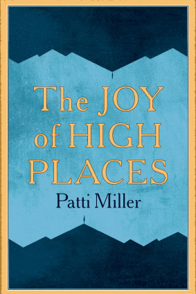 The Joy of High Places by Patti Miller.