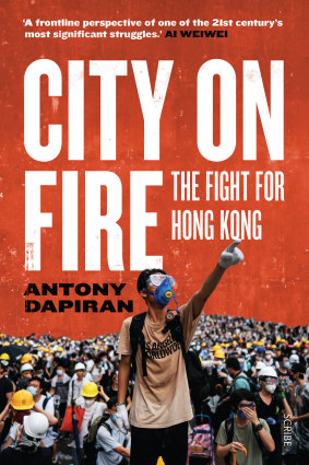   City on Fire. By Antony Dapiran.