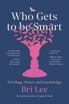 <i>Who Gets to Be Smart</i> by Bri Lee.