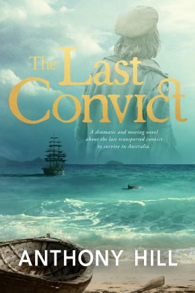 <i>The Last Convict</i> by Anthony Hill