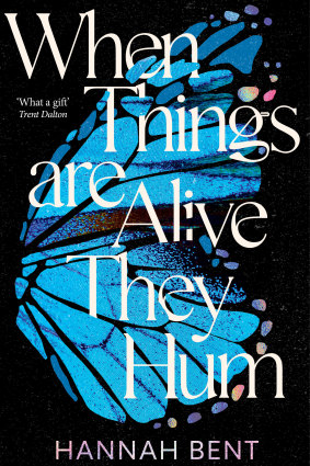 When Things are Alive They Hum by Hannah Bent
