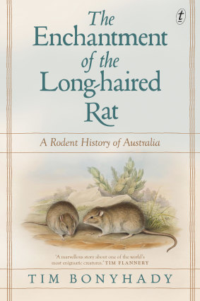 The Enchantment of the Long-Haired Rat by Tim Bonyhady.