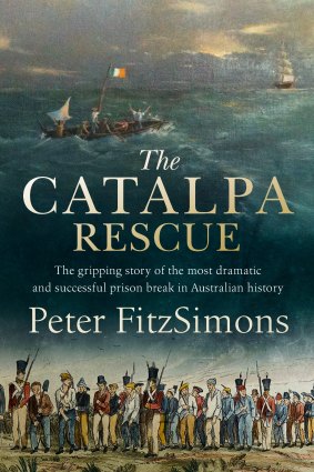 <i>The Catalpa Rescue</i> by Peter FitzSimons.