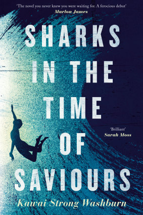 Sharks in the time of saviours, by Kawai Strong Washburn.