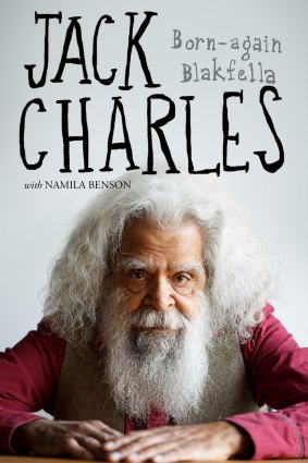 Jack Charles' charm and dignity rises from every page.