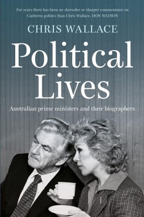 政治生活：澳大利亚总理和他们克里斯华莱士的传记作家。” loading=