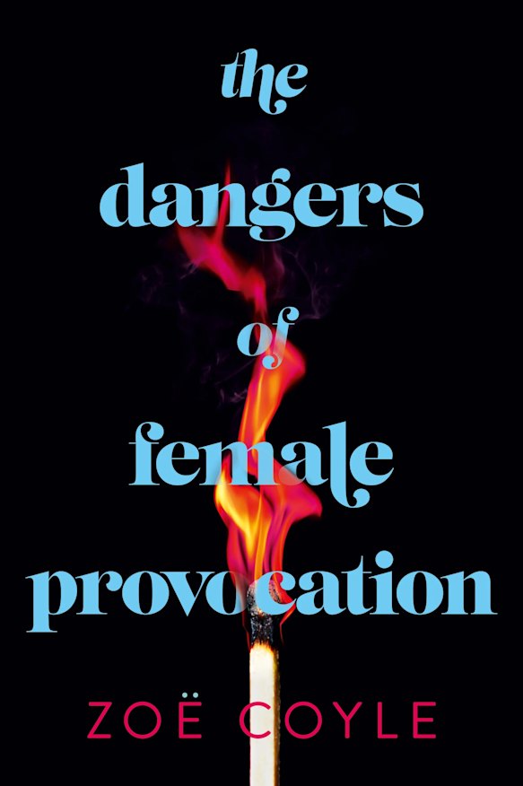 <i>The Dangers of Female Provocation</i> by Zoe Coyle.