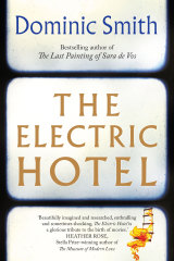 The Electric Hotel is Dominic Smith's fifth novel.