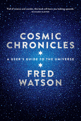 Fred Watson explores the weird and wonderful in <i>Cosmic Chronicles</i>.