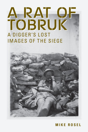 Mike Rosel's book <i>A Rat of Tobruk</i>, with his father on the cover.