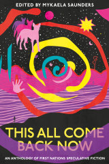 This All Come Back Now: An anthology of First Nations speculative fiction edited by Mykaela Saunders.