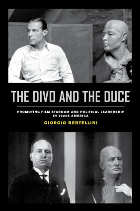 The Divo and the Duce by Giorgio Bertellini.