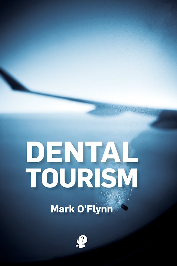 Dental Tourism by Mark O'Flynn.
