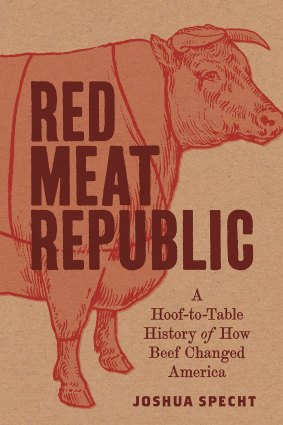 Red Meat Republic by Joshua Specht.