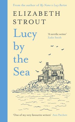 Elizabeth Strout’s Lucy by the Sea.