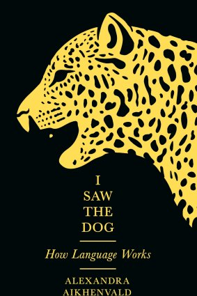 <i>I Saw The Dog</i> by Alexandra Aikhenvald