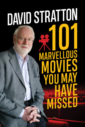 101 Marvellous Movies You May Have Missed, by David Stratton. Allen & Unwin, $24.99.