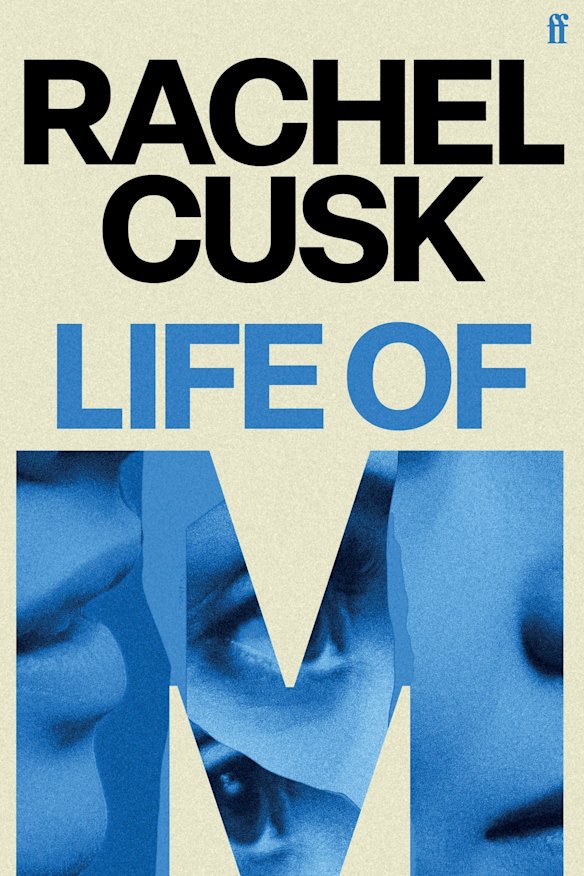 Rachel Cusk’s new novel, Life of M