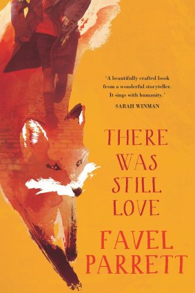 There Was Still Love by Favel Parrett.