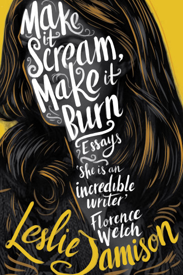 Leslie Jamison On Her New Essay Collection Make It Scream Make It Burn