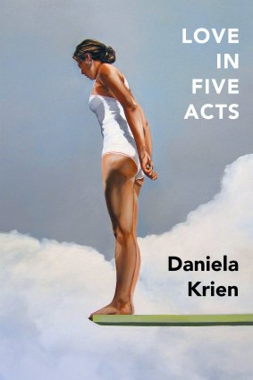 <i>Love in Five Acts</i> by Daniela Krien