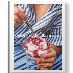 Sweet Enough by Alison Roman