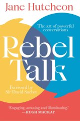 Jane Hutcheon’s new book Rebel Talk.
