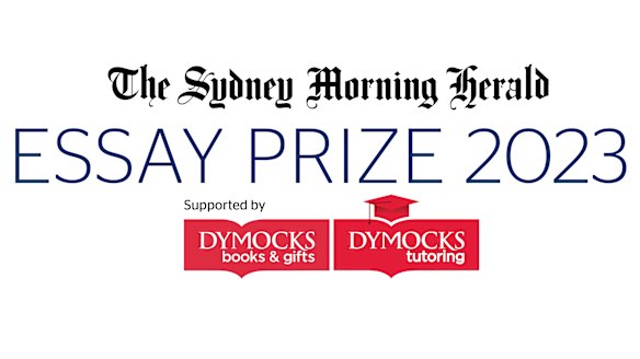 The Sydney Morning Herald/Dymocks Essay Prize closes on October 2. 