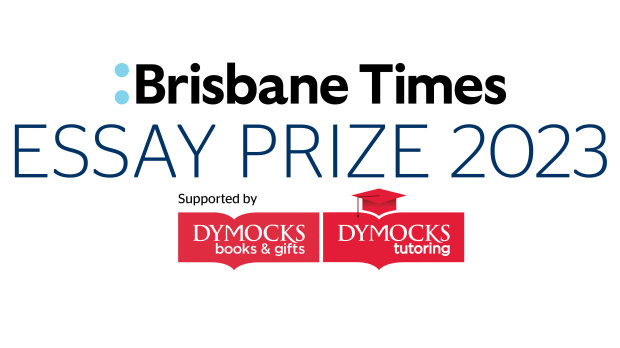 Entries for the Brisbane Times/Dymocks Essay Prize 2023 close on October 9. 