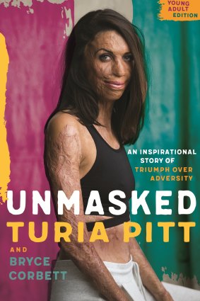 Unmasked, young adult edition, by Turia Pitt, Random House, $17.99.
